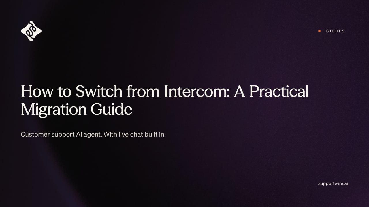How to Switch from Intercom: A Practical Migration Guide